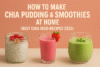 Best Chia Seed Recipes
