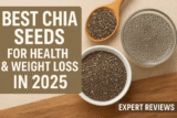 Best Chia Seeds for Health & Weight Loss in 2025 (Expert Reviews)